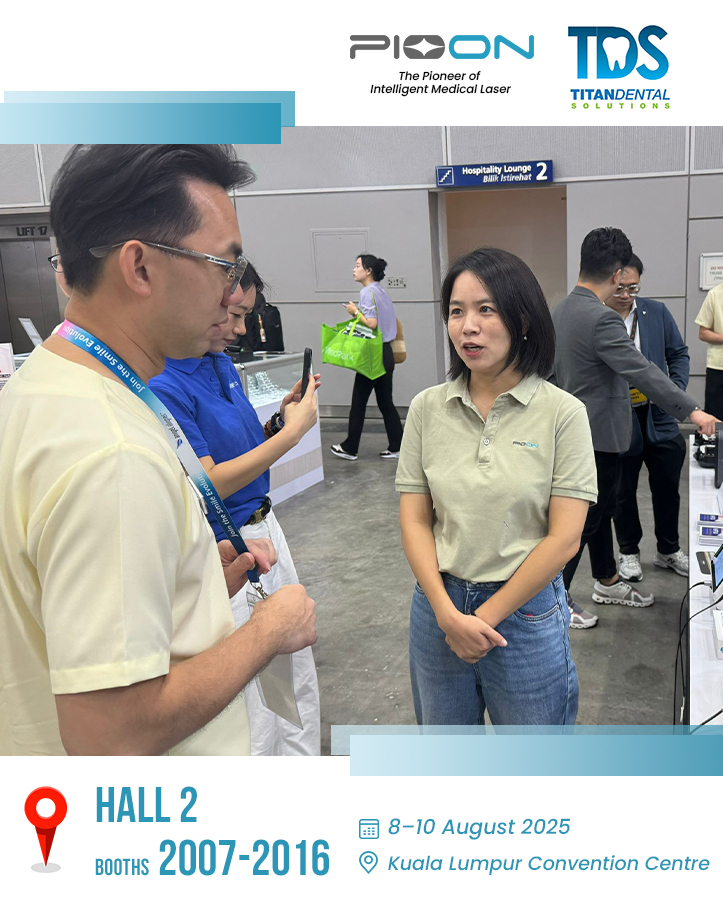 Pioon and partner Titan Dental Solutions at MIDEC 2025, Malaysia's top dental expo!
