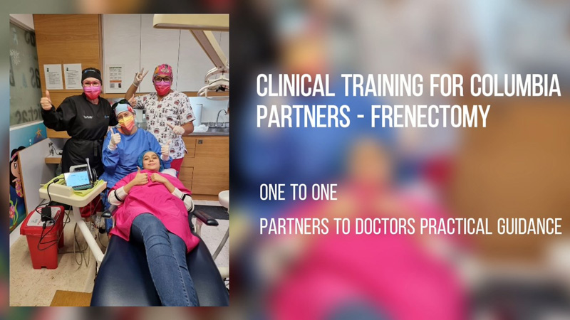 Clinical training for Columbia partners - frenectomy.